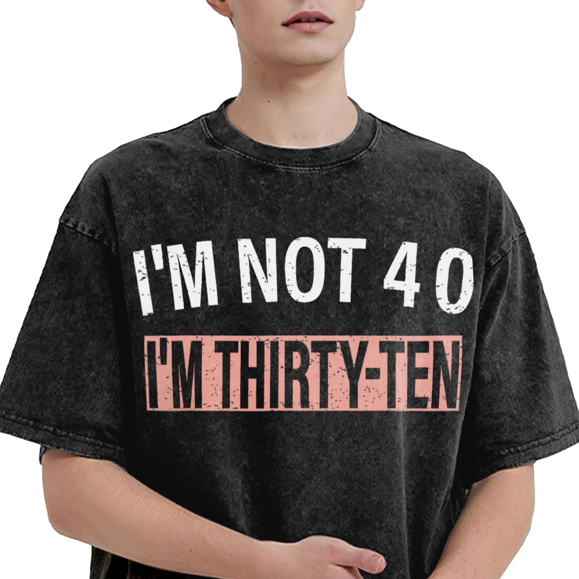 I'm Not 40 I'm Thirty-Ten Funny Quotes T-Shirts for Men  Fun 100% Cotton Tees Round Collar Short Sleeve T Shirts Summer Tops,