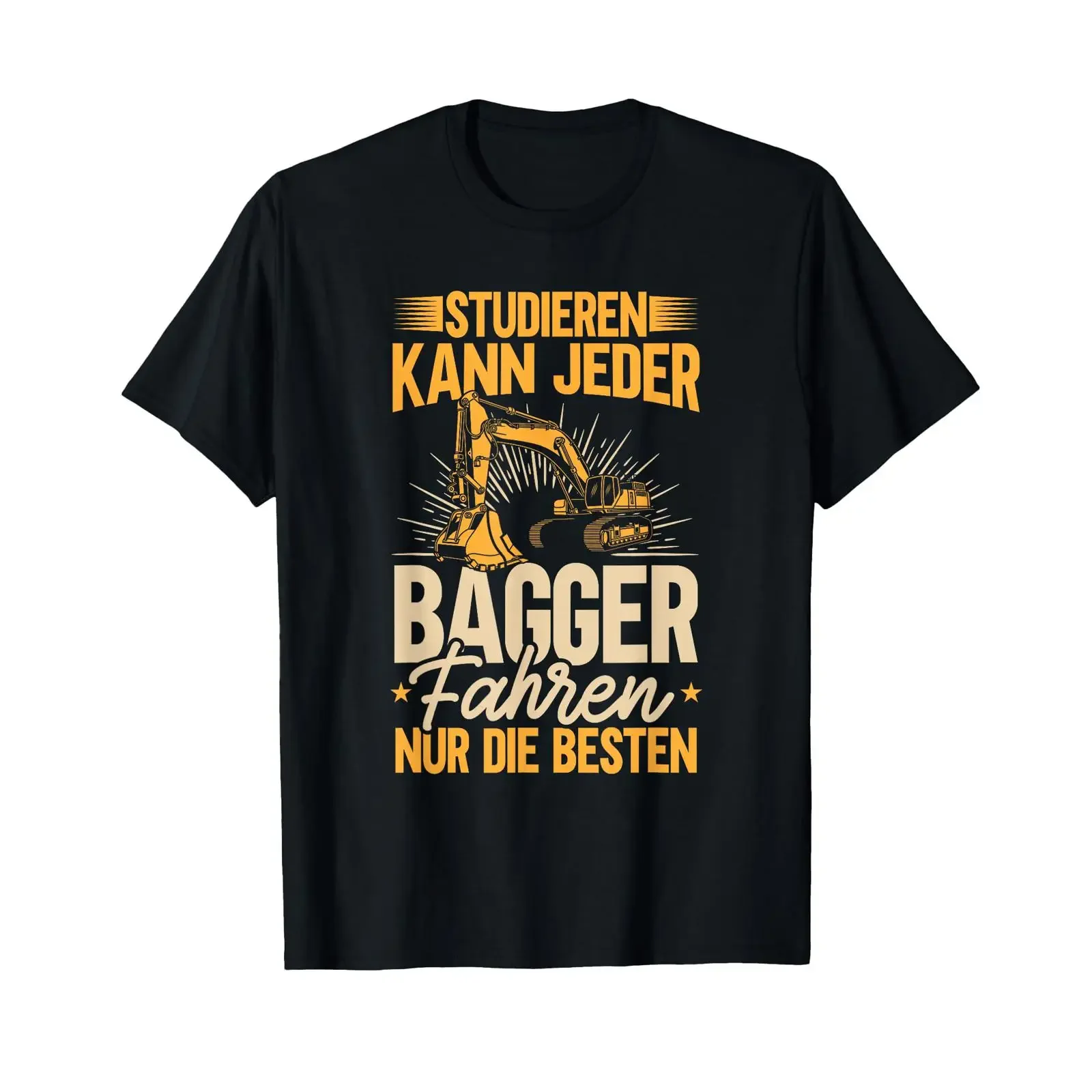 Lustige Baustellen Bauarbeiter Sprüche Excavator Driver Study Can Everyone Die Elite Fährt Bagger Black S T Shirt vintage