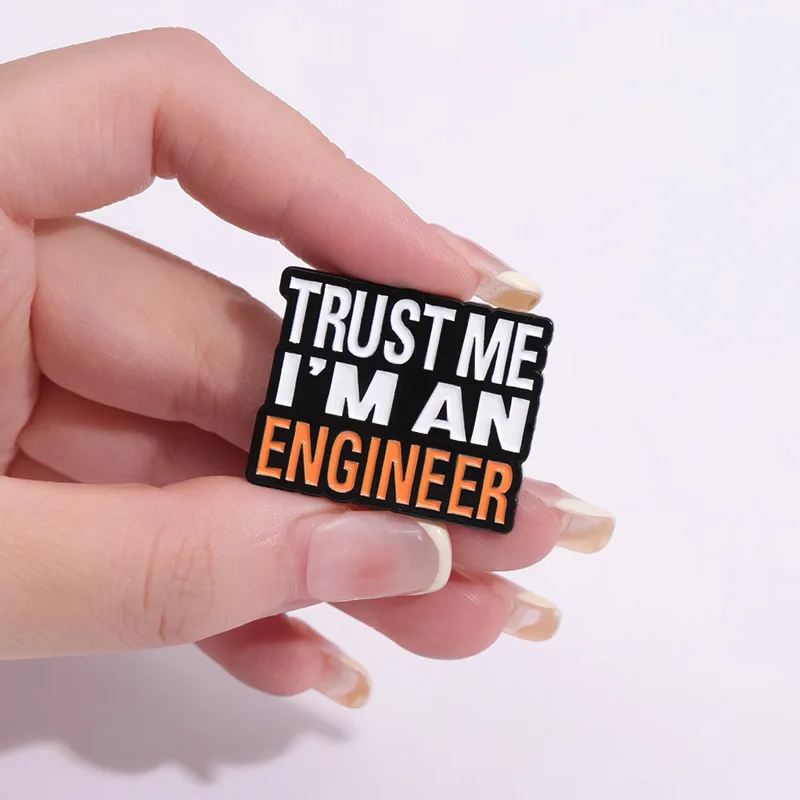 trust me I am an engineer Enamel Pin Funny Brooch Cartoons Badge for Bags Jeans Hoodies Denim Lapel Pin Jewelry Kids Best Gift