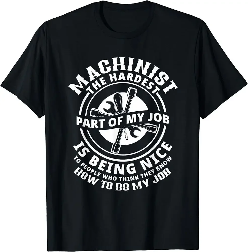 Funny Machinist Machine Operator Best Gift Idea T-Shirt High Quality 100%Cotton Short Sleeve