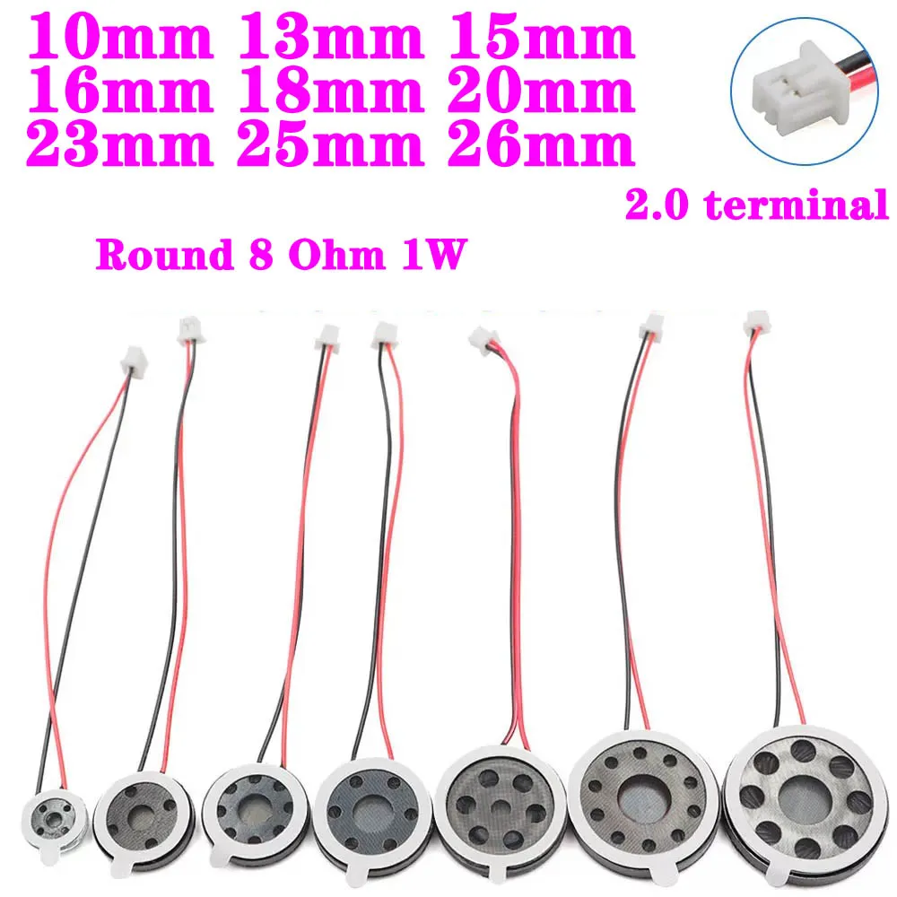 

13mm 15mm 16mm 18mm 20mm 23mm 25mm 26mm 2.0 terminal Round 8 Ohm 1W Speaker Loud Speakers Mobile Phone Small Loudspeaker Audio