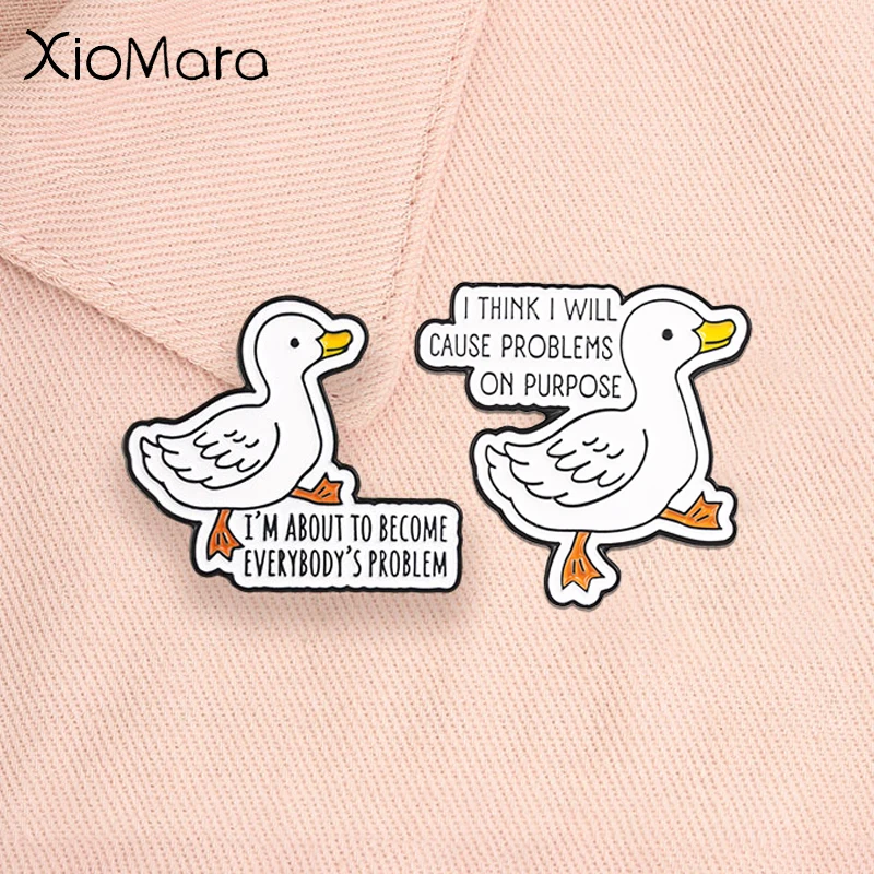 Funny Silly Goose Enamel Badge I Think I Will Cause Problems On Purpose Pins Mischievous Goose Game Brooches Jewelry Gifts