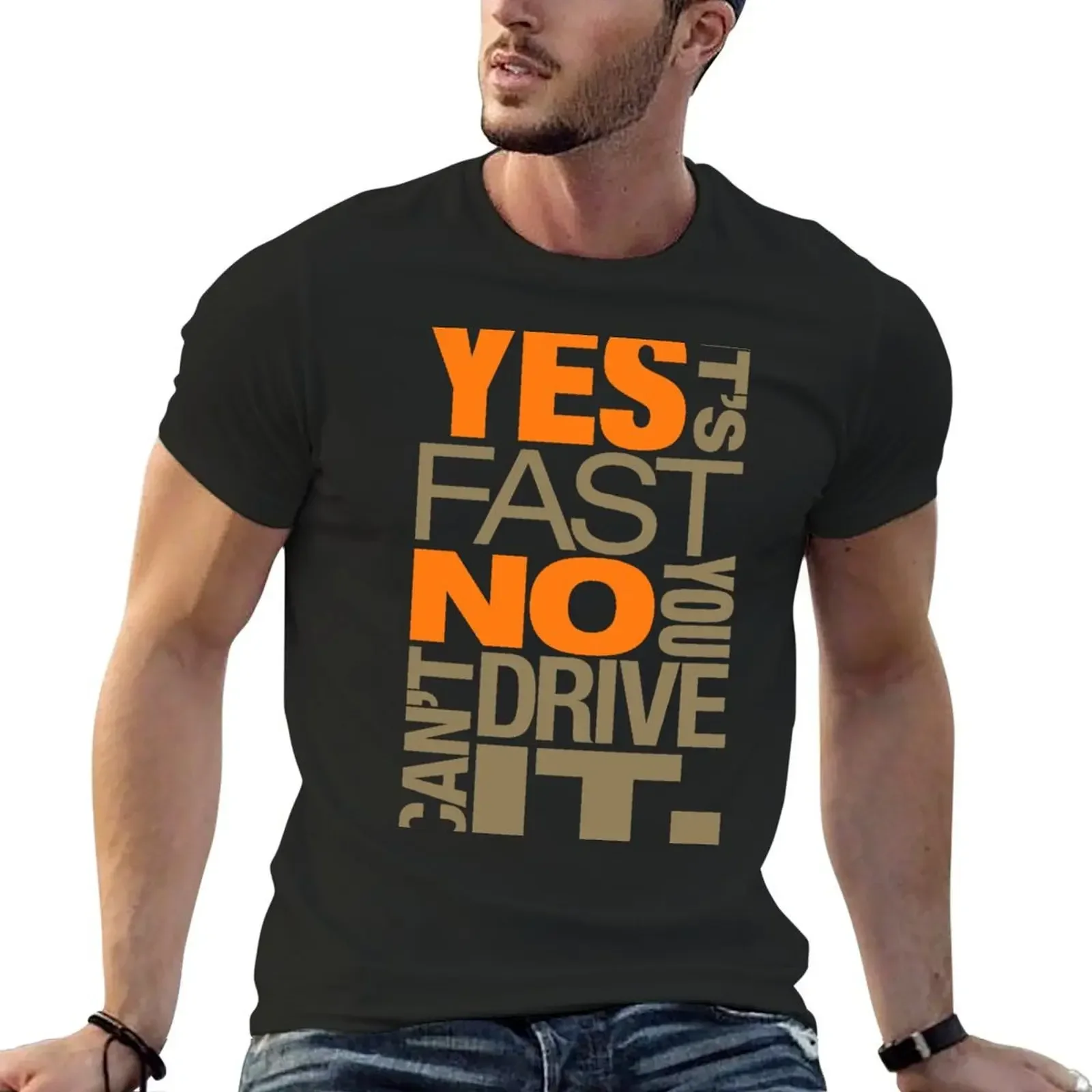 Yes it's fast No you can't drive it (4) T-Shirt cheap stuff anime mens big and tall t shirts