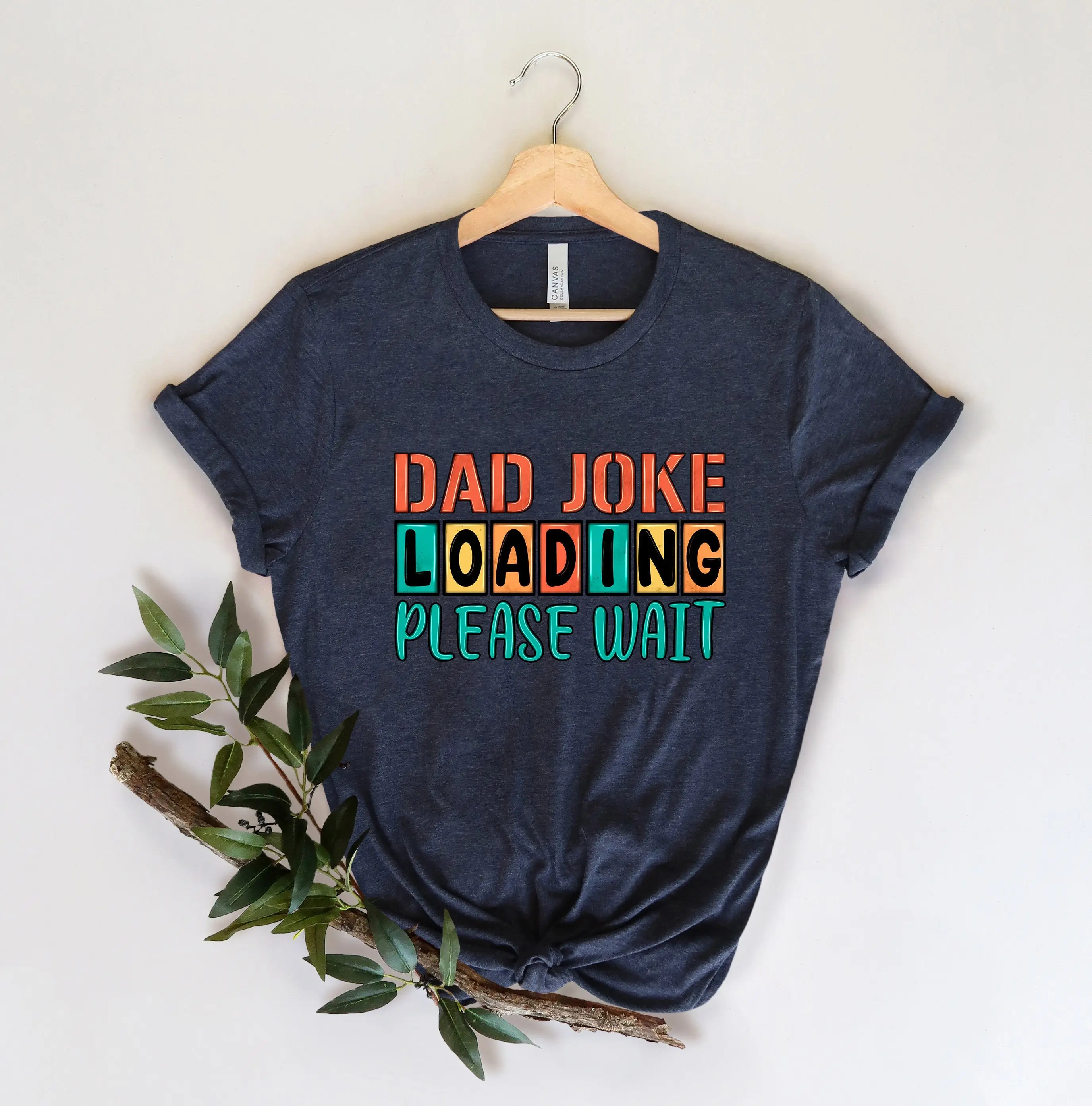 

Dad Joke Loading T Shirt Fathers Day Happy Father For Number One Daddy Best