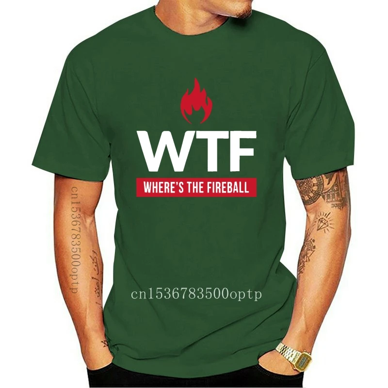 2019 Fashion Men T Shirt WTF Where S The Fireball Party Drinking Funny Tshirt