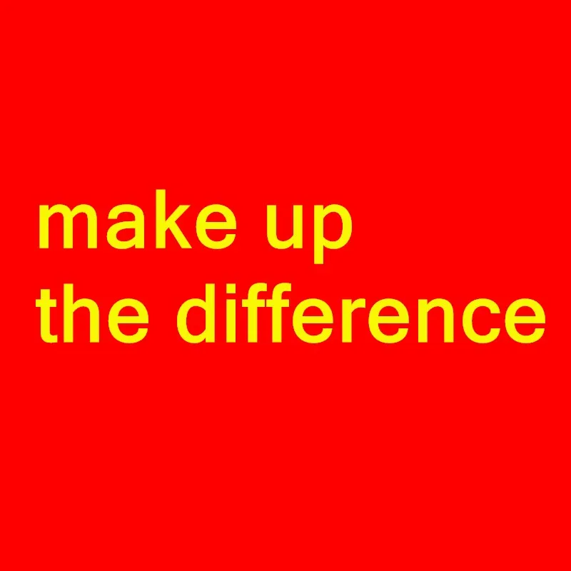 

Make Up The Price Difference Link