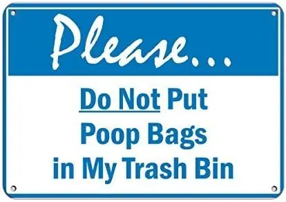New Metal Sign Aluminum Sign Please… Do Not Put Poop Bags in My Trash Bin for Outdoor & Indoor 12