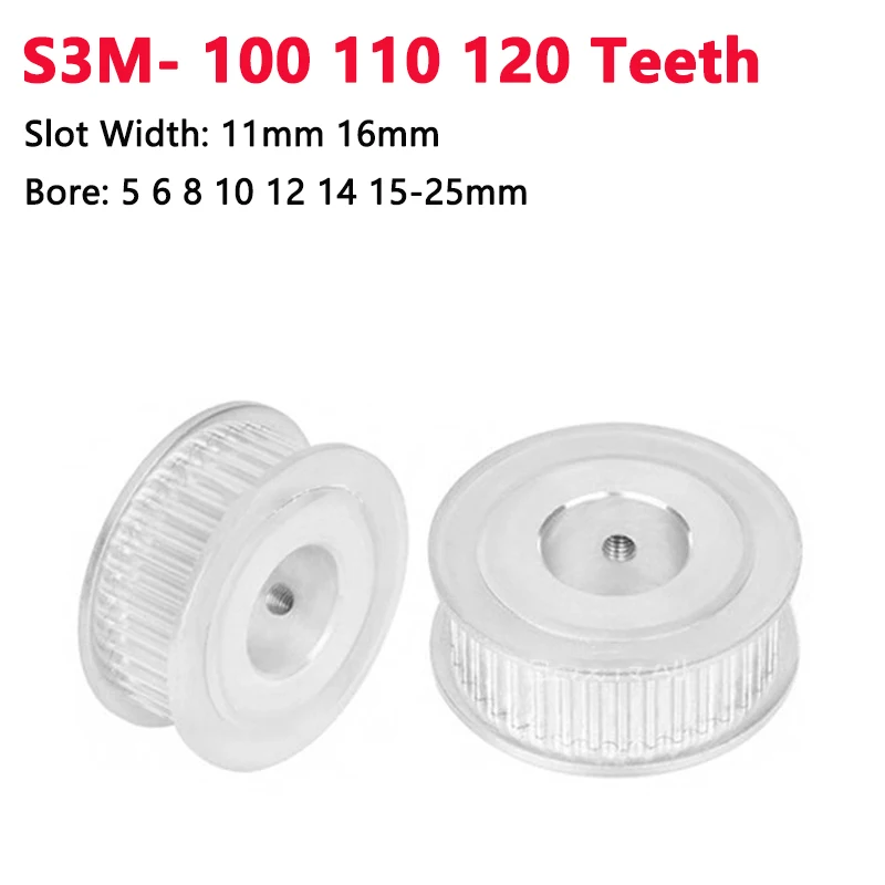 

1pc 100 110 120 Teeth S3M Timing Pulley Aluminum Alloy 100T 110T 120T Synchronous Wheel Slot Width 11 16mm Bore 5-25mm AF Type