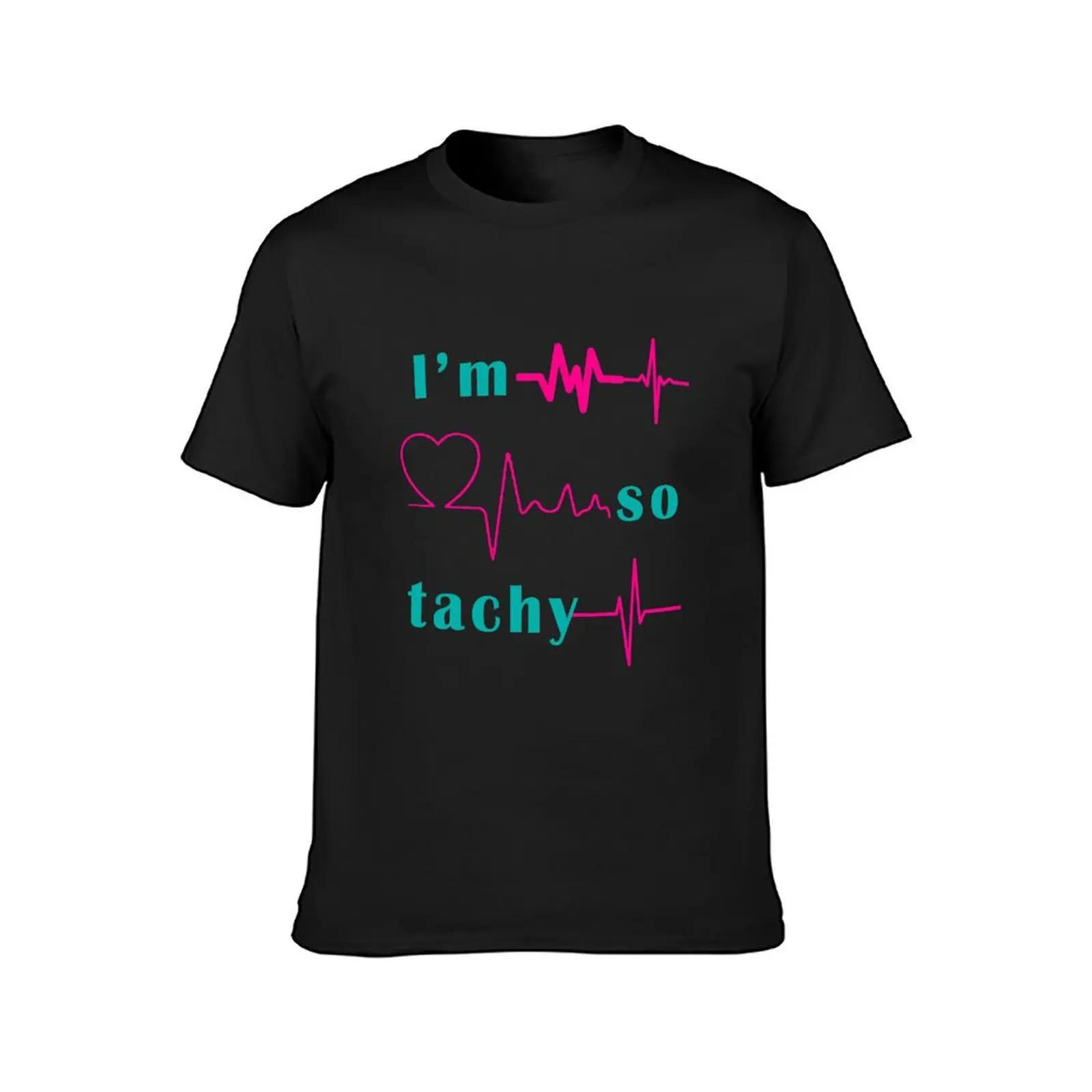 I'm So Tachy T-Shirt oversizeds new edition plain white t shirts men