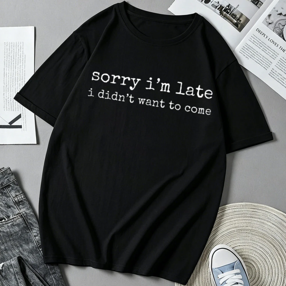 Sorry I'm Late I Didn't Want To Come T Shirt Men Women Funny Sarcastic Quote Graphic Casual Short Sleeve Tops Vintage Typewriter