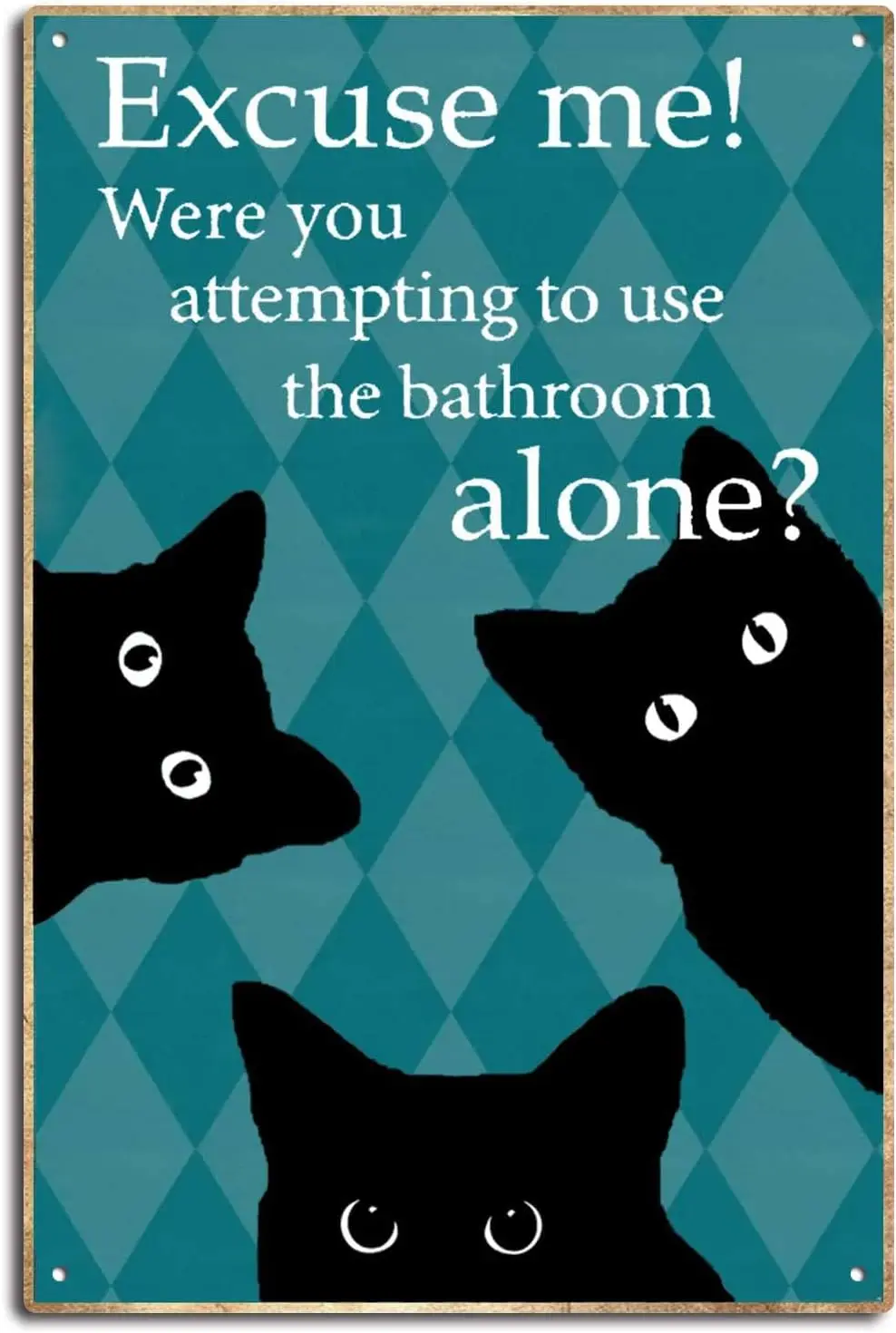 Tin Metal Signs Vintage Cat Bathroom Decor Black Cat Excuse Me Were You Attempting To Use The Bathroom Alone Vintage Signs, Funn