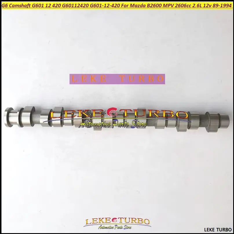 

G6 Camshaft G601-12-420 G60112420 G601 12 420 For Mazda B2600 MPV 2606cc 2.6L 12v 1989-1994 Engine parts Engine Camshaft