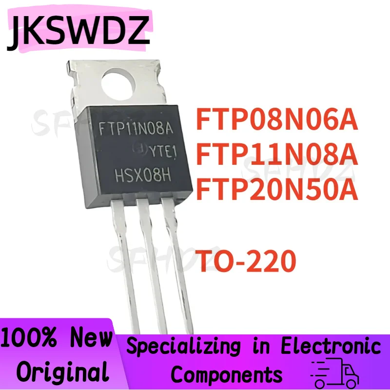 

10PCS 100% New FTP08N06A FTP08N06 08N06 FTP20N50A FTP20N50 20N50 FTP11N08A FTP11N08 11N08 TO-220 In Stock