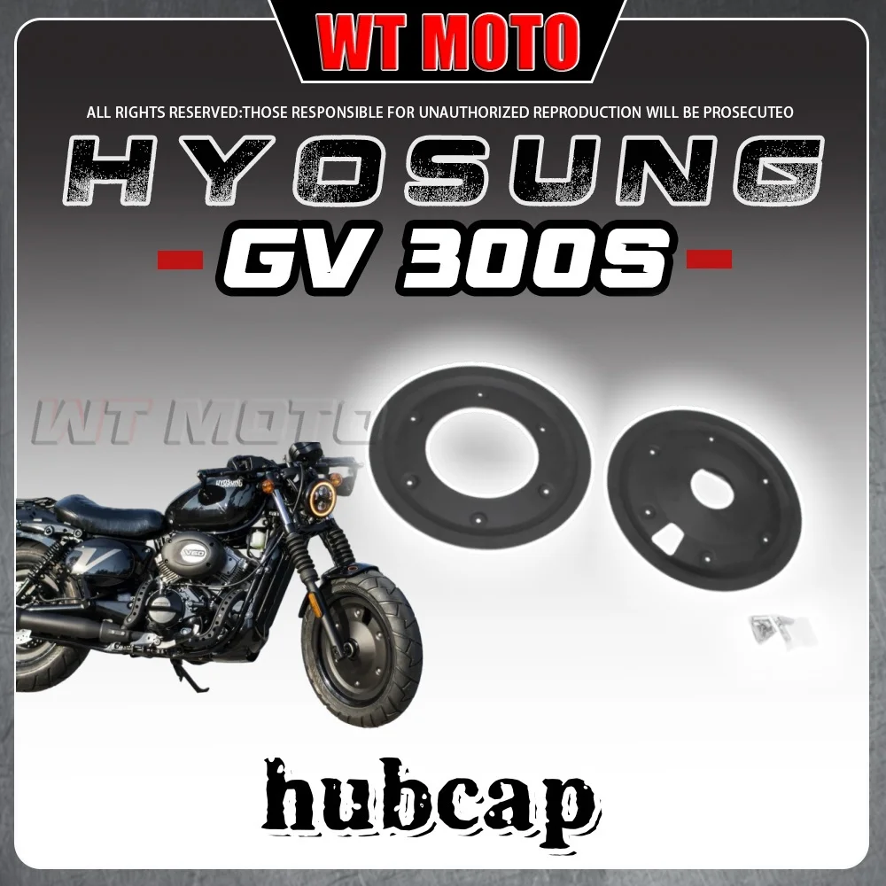 For Hyosung GV300s GV125S closed hub cover wheel rim cover Hyosung GVs 300 GV 300 S 300Gvs GV300s 300sGv GV 300 S wheel cover