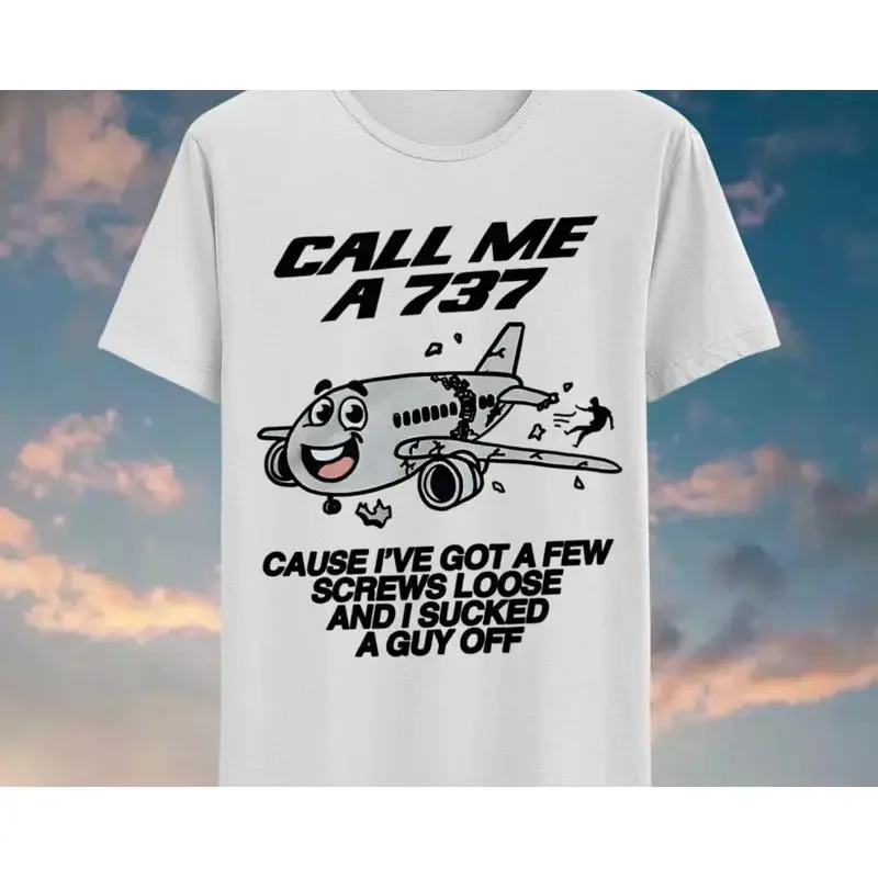 Call Me a 737 Ironic T Shirt Unhinged Dark Humor shirts Oddly Specific Inappropriate Airplane Funny