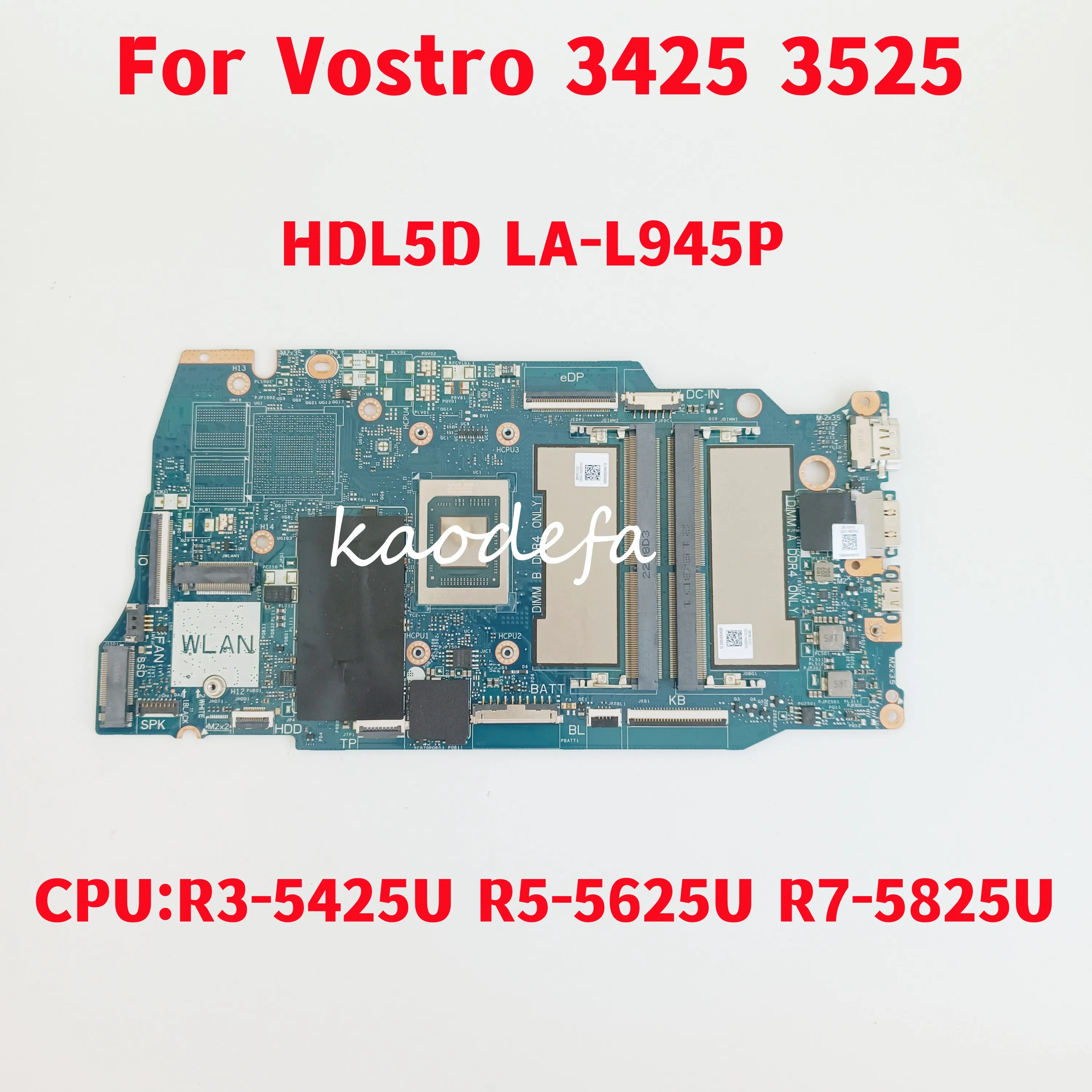 

LA-L945P For Dell Vostro 3425 3525 Laptop Motherboard CPU: R3-5425U/R5-5625U/R7-5825U AMD CN-0R5M49 CN-0PRRG1 CN-0R9JV9 Test OK