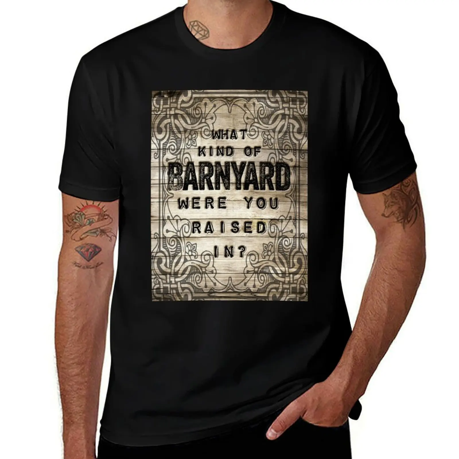 David's Quote - What Kind Of Barnyard Were You Raised In T-Shirt Streetwear Print Tee Shirt T-Shirt