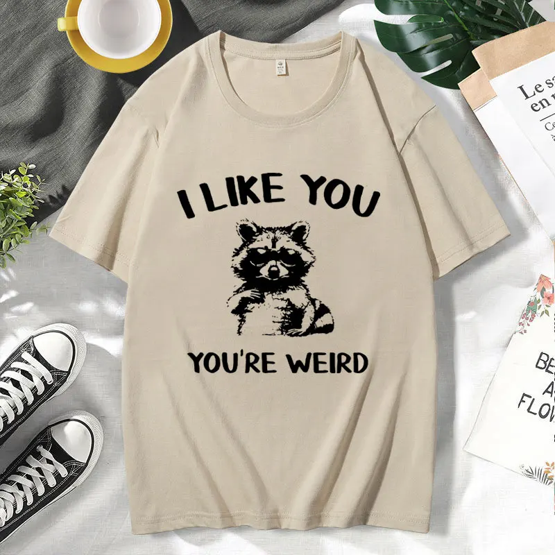 

Funny I Like You You're Weird Graphic T Shirts Men Women Vintage High Quality Cotton T-shirt Gift for Oversized T Shirt Tops