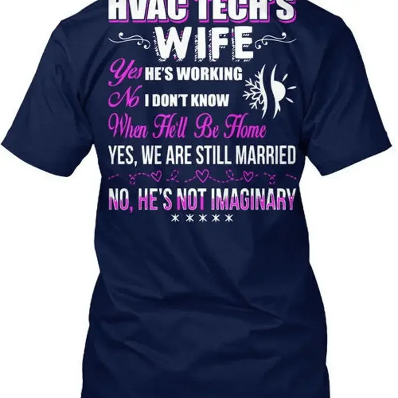 Hvac Engineer Technical Techs Wife Yes Hes Working T Shirt Made in USA S to 5XL