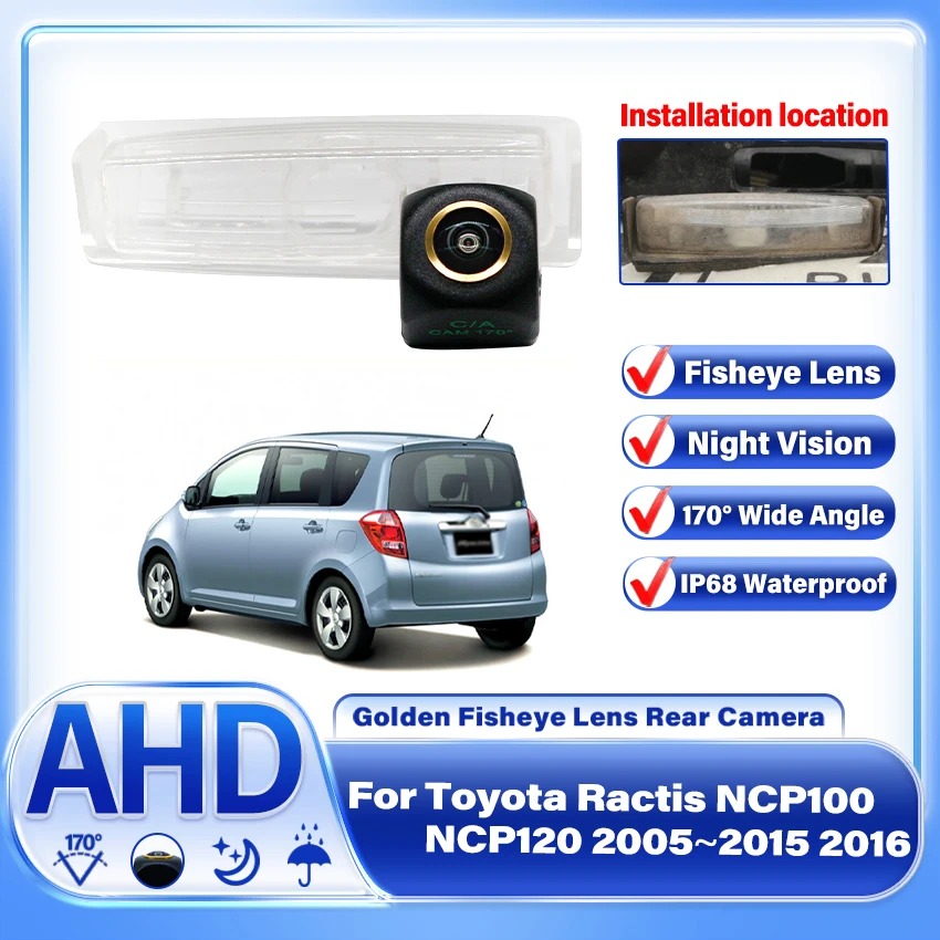 

170°Fisheye lens AHD CCD Night Vision Rear View Waterproof camera For Toyota Ractis NCP100 NCP120 2005~2016 license plate Camera
