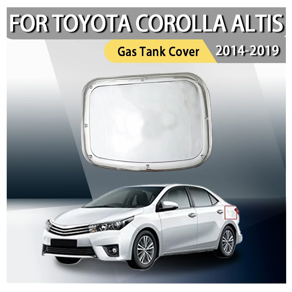 

1Pcs ABS Chrome Car Gas Tank Cover For Toyota Corolla Altis 2014 - 2019 High-Quality Silver Exterior vehicle parts decorate