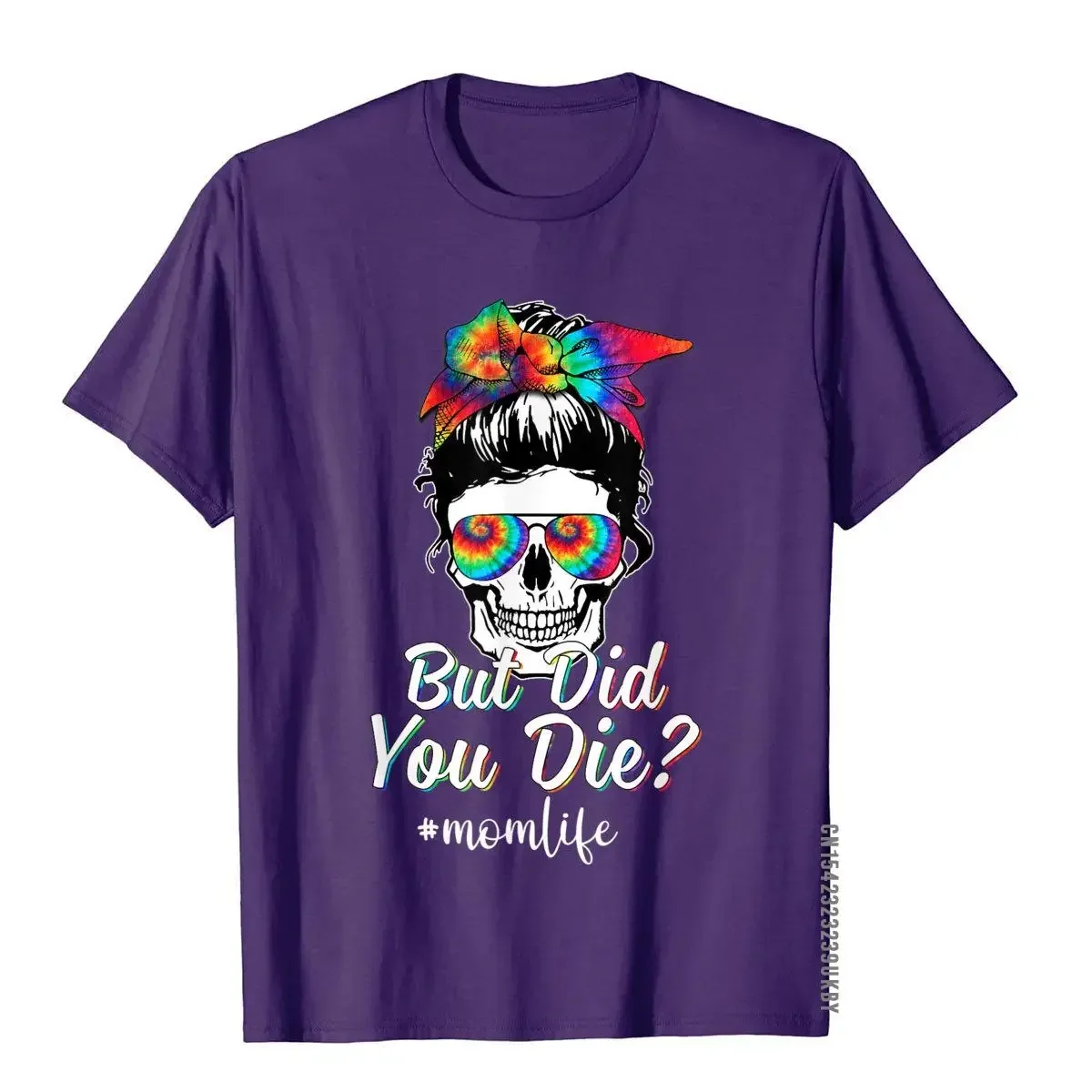 Skull Lady But Did You Die Mom Life Funny Mother Day Tie Dye T-Shirt Cotton Slim Fit Tops Shirt Designer Men T Shirt Birthday