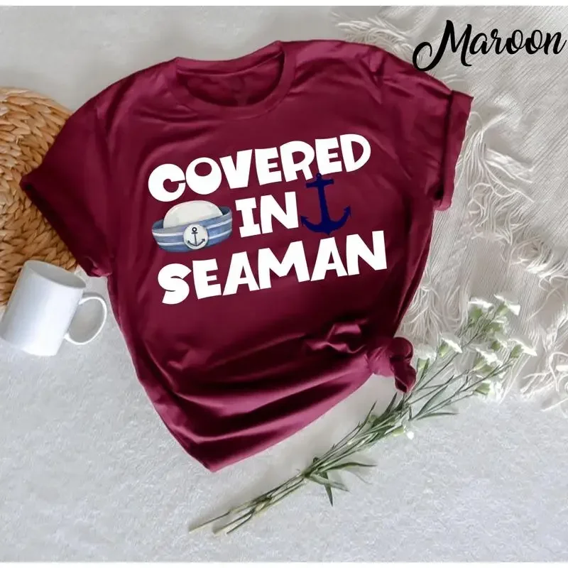 Covered In Seamen T Shirt Funny Inappropriate Embarrassing Adult Humor Gag Sarcasm Sarcastic Men Humorous