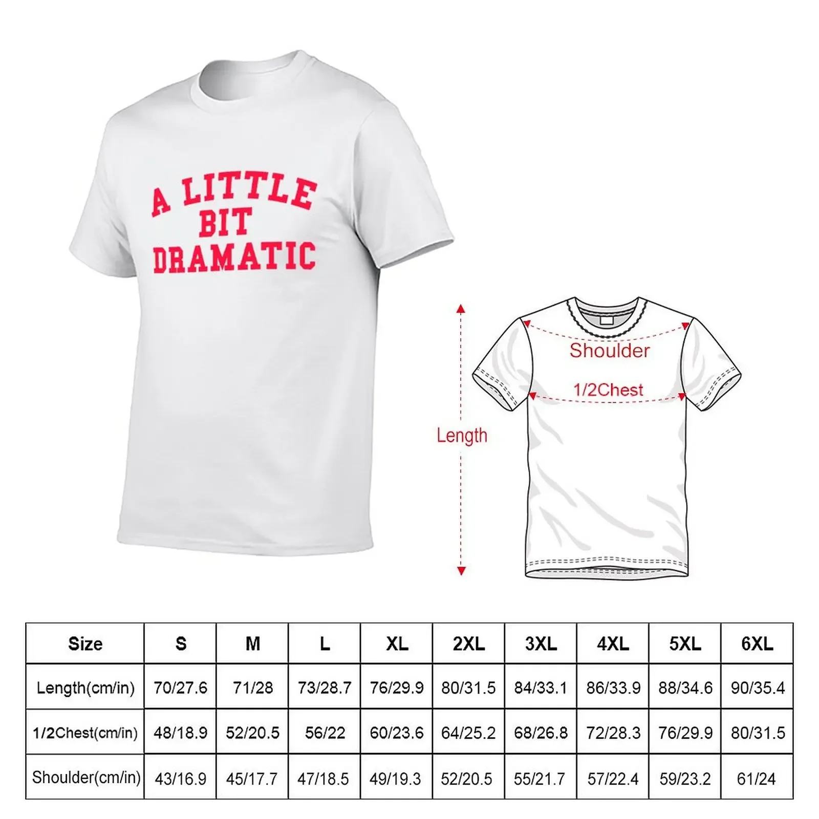 A LITTLE BIT DRAMATIC T-Shirt man clothes customizeds mens designer clothes