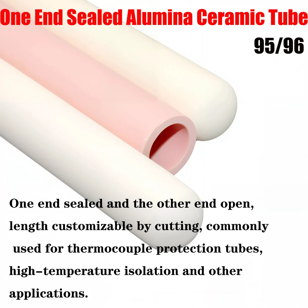 99/95% Alumina Ceramic Tube One End Sealed, Closed End Thermocouple Protection Pipefor High Temp Furnace Protection