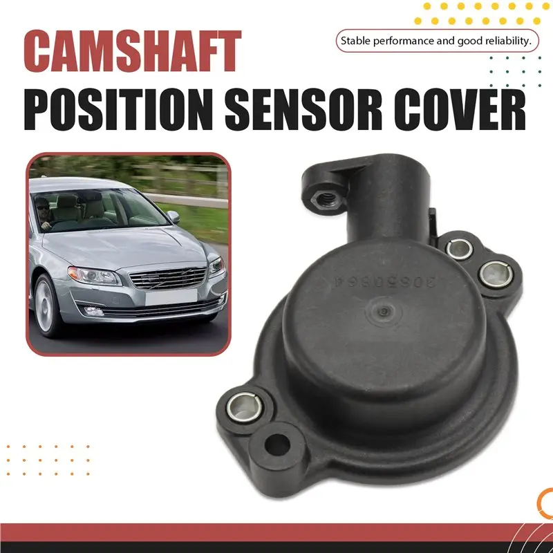 AS57-Coperchio del Sensor de posición del árbol de levas del coche 30650664 para Volvo XC90 S80 S40 S60