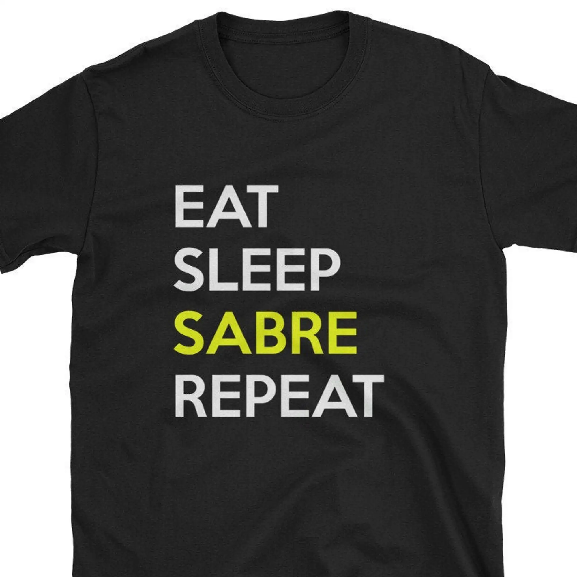 Eat Sleep Sabre Repeat Funny Cute Fencing Fence Fencer Athlete Sport Foil Epee Competition Humor Birthday Gift T Shirt