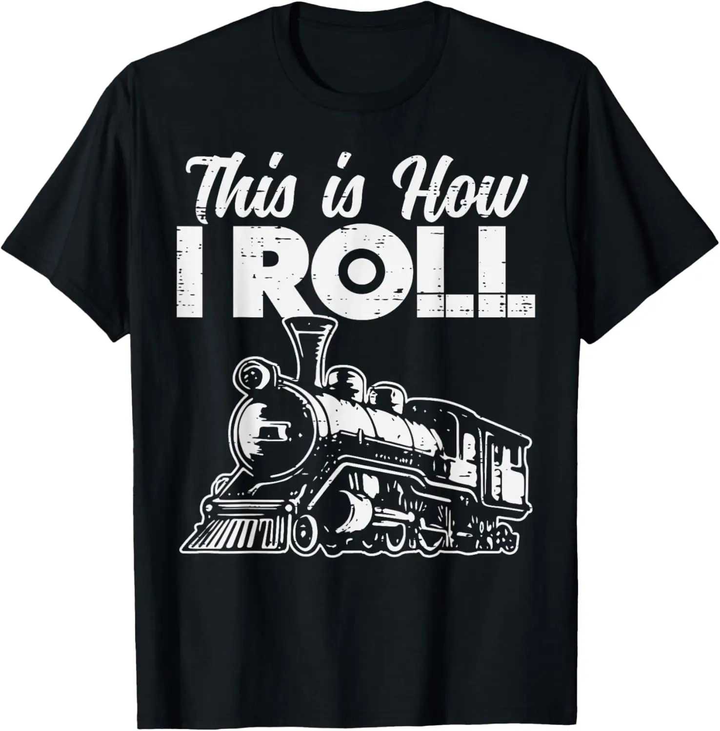 This Is How I Roll Train Locomotive Men Boys Kids Youth Teen T-Shirt