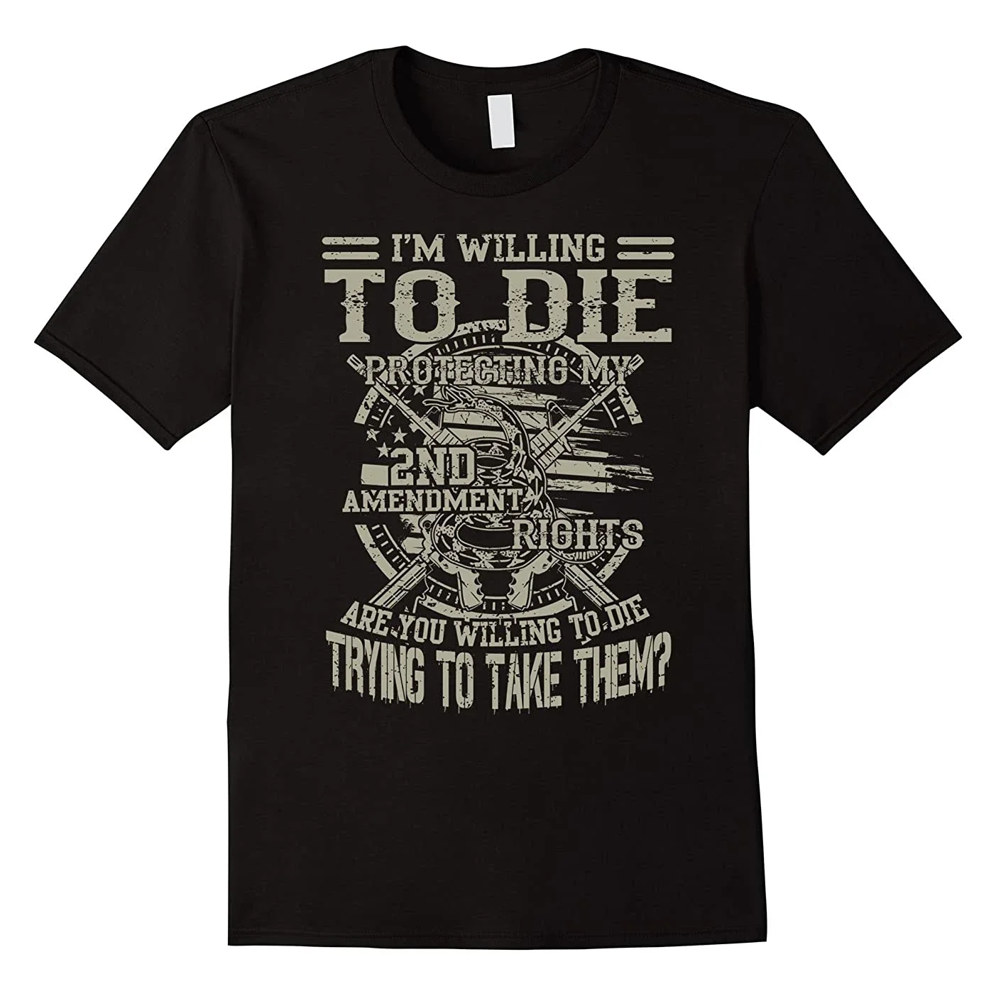I'm Willing To Die Protecting My 2nd Amendment. Cool Design Gun Rights T-Shirt. Summer Cotton Short Sleeve O-Neck Mens T Shirt