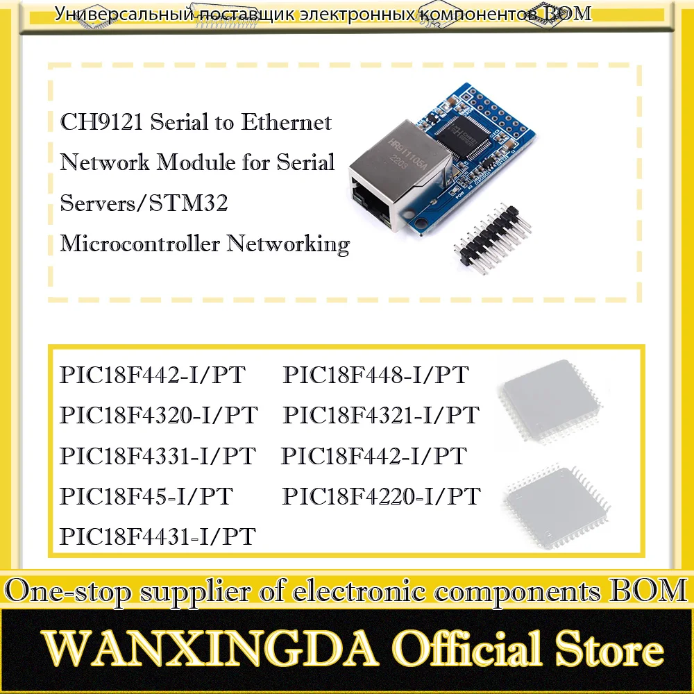 

PIC18F458-I/PT PIC18F448 PIC18F442 PIC18F452 18F4320 18F4431 18F4331 18F4321 PIC18F4220 CH9121 Serial to Ethernet Network Module