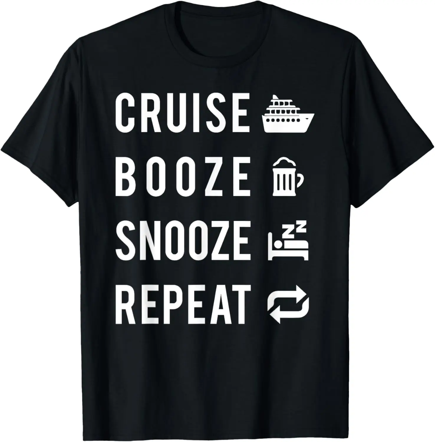 

Funny Drinking Cruise T-Shirt - Cruise Booze Snooze Tee