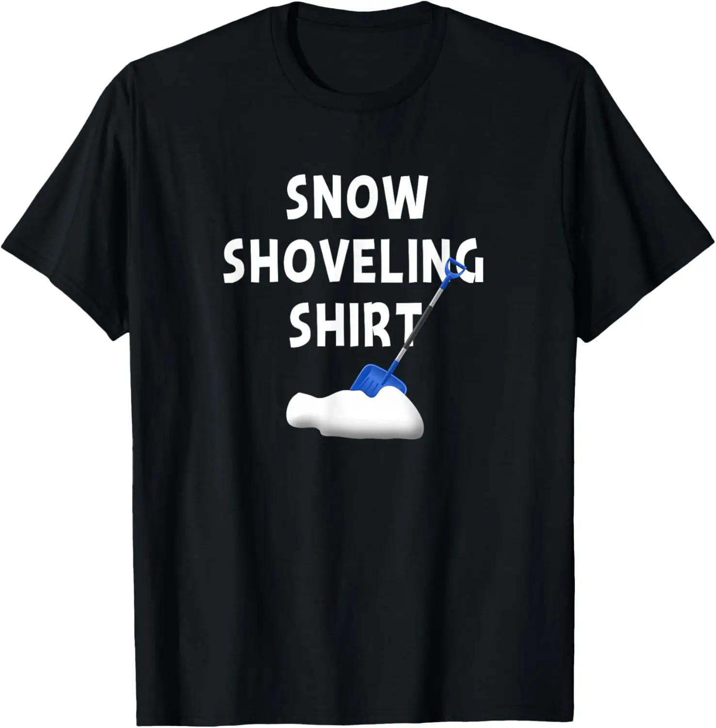 Snow Shoveling Shirt Funny Winter Snow Removal Graphic Tee Breathable Cotton Casual Short Sleeve