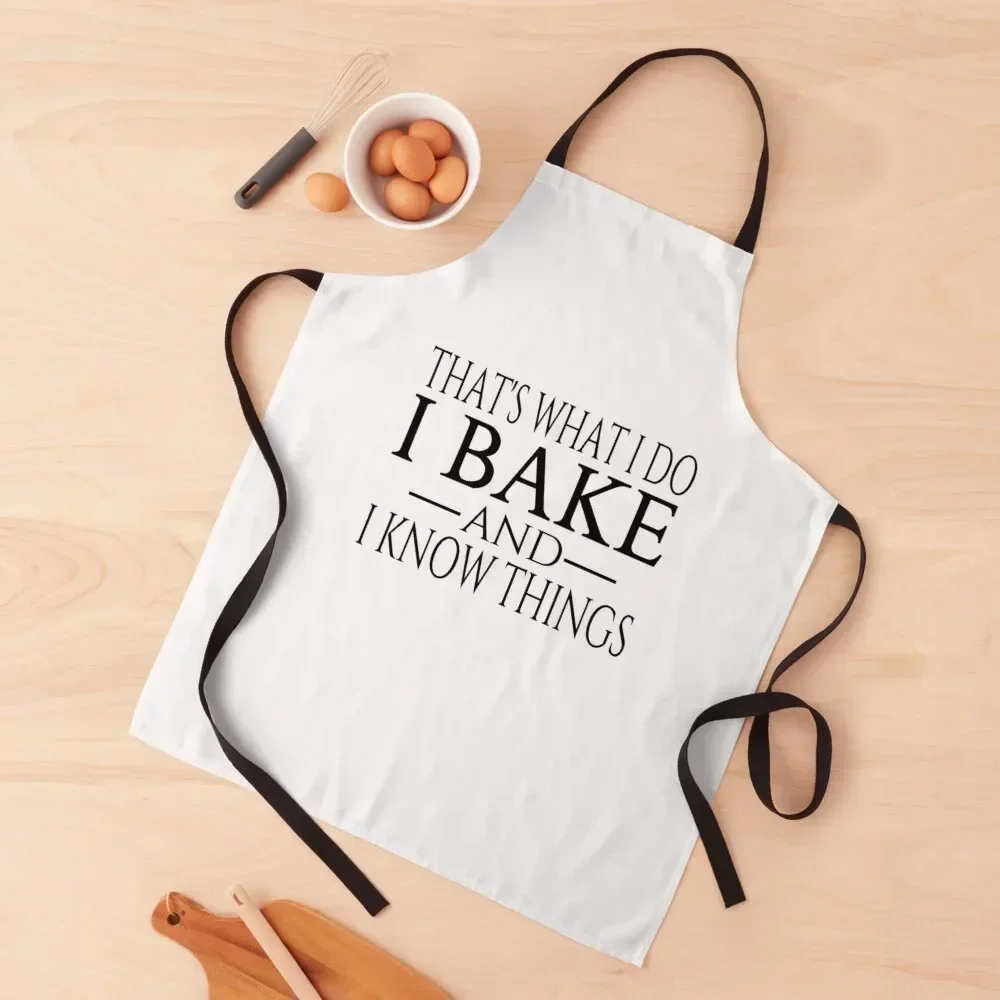 That's What I Do I Bake And I Know Things Apron beauty master Kitchen For Man Kitchen Tools Christmas gift Apron