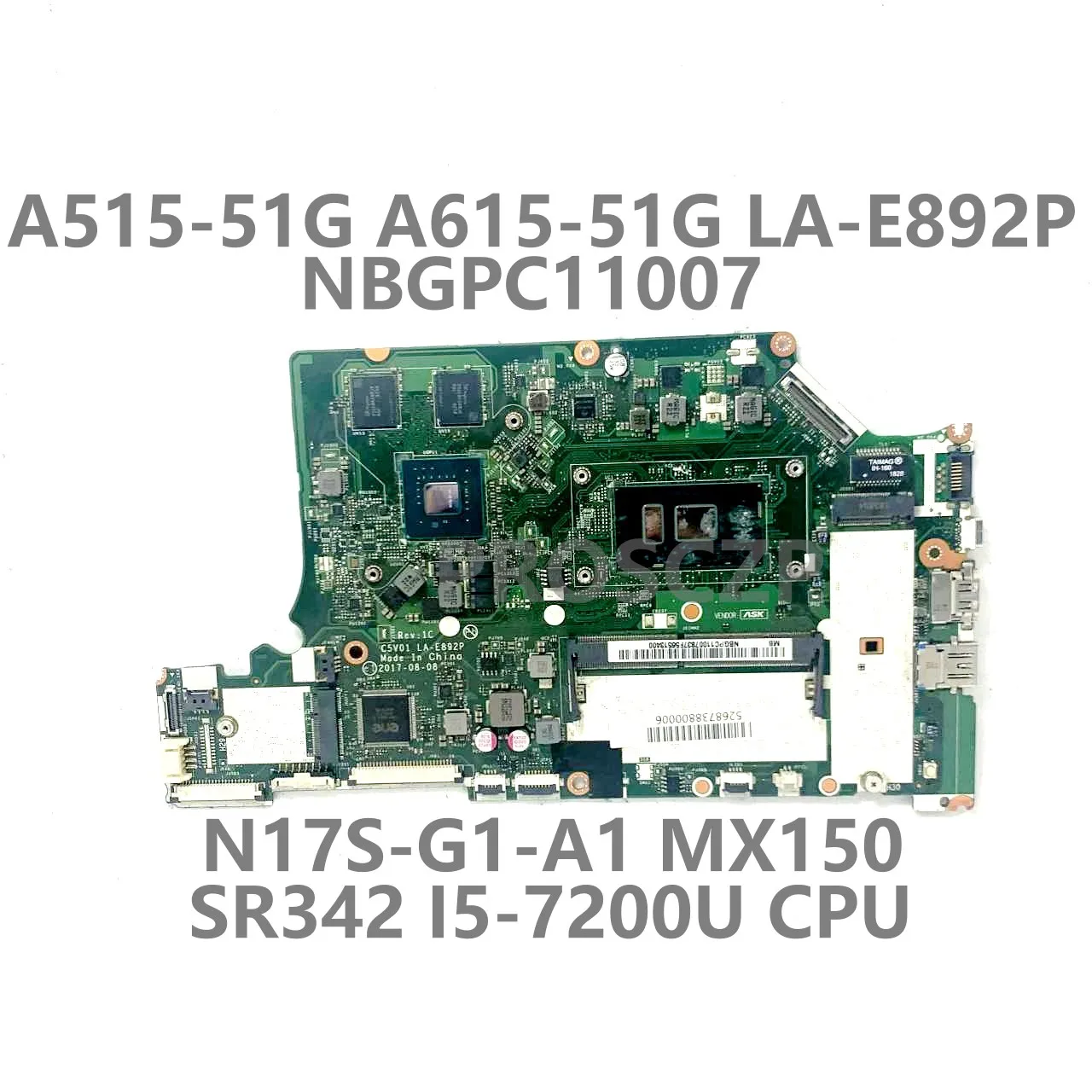 

For ACER A515-51G A615-51G C5V01 LA-E892P Laptop Motherboard NBGPC11007 W/SR342 I5-7200U CPU N17S-G1-A1 MX150 100%Full Tested OK