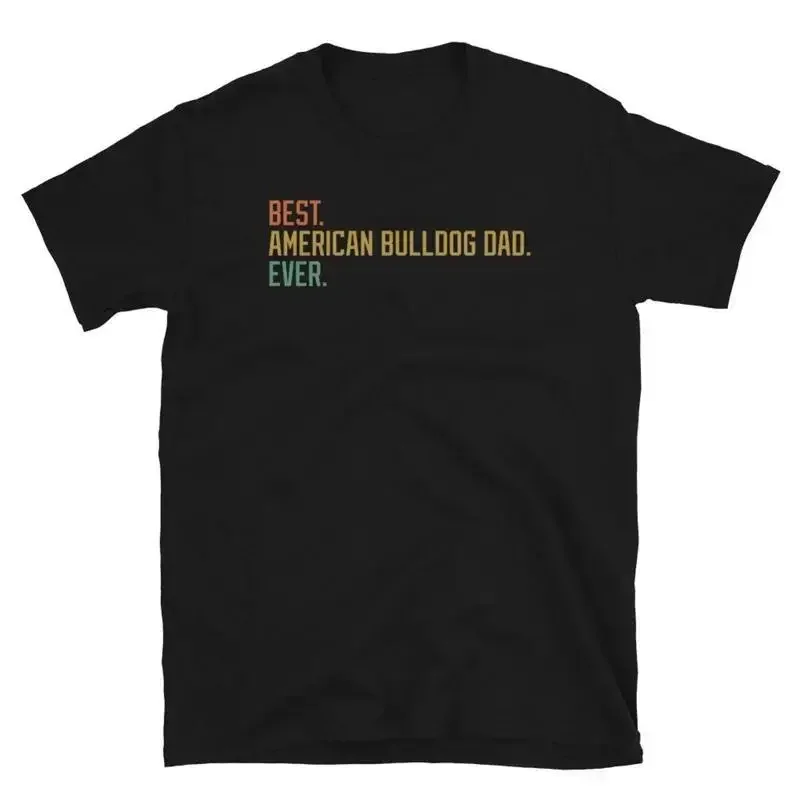 Best American Bulldog Dad Ever Dog Breed Puppy Short Sleeve Unisex T Shirt