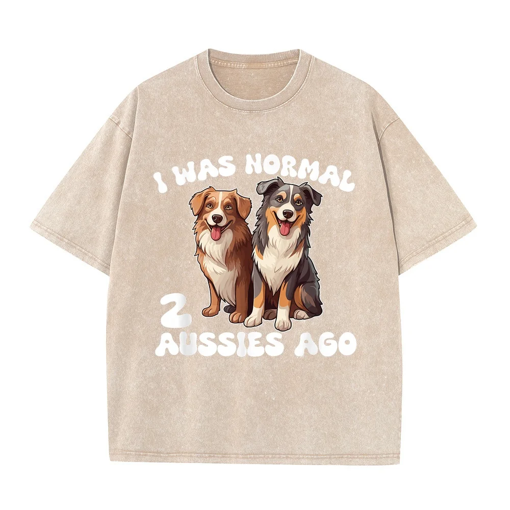 Australian Shepherd I was Normal 2 Aussies Ago T-Shirt 명픔티셔츠 Men's Funny T Shirts Women Printed Top Print Men Tee Shirt Cotton