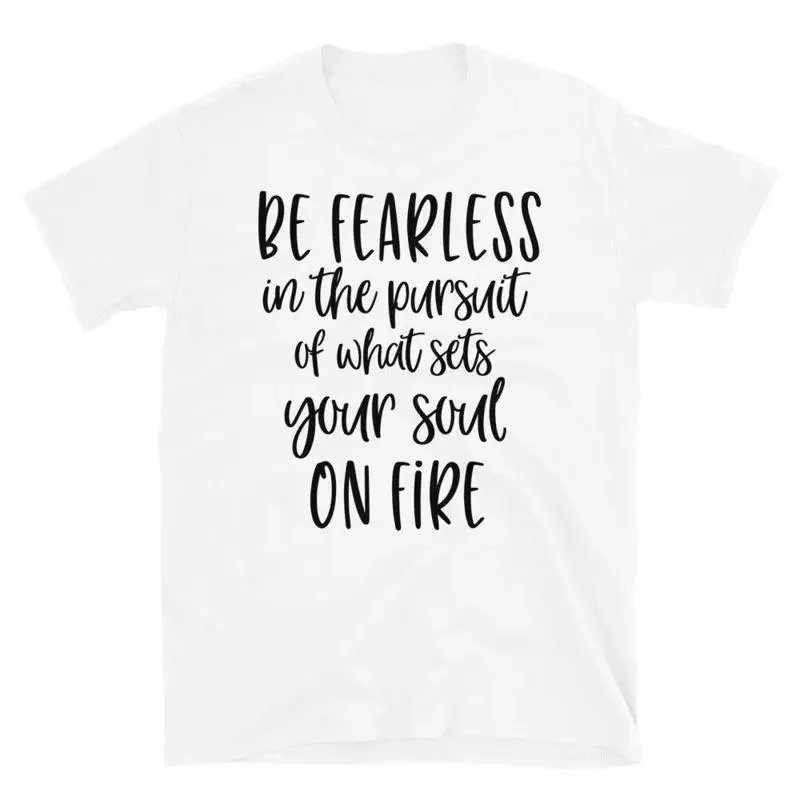 Be Fearless Wholesome Family Positive T-Shirt
