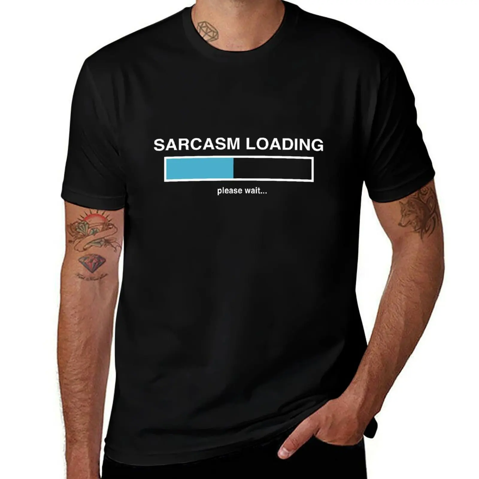 

Sarcasm Loading T-Shirt cotton t shirts man 100% cotton t shirt man T-Shirt