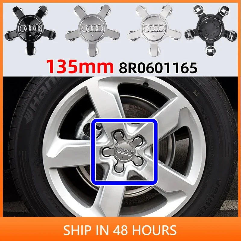 

4pcs 135mm Car Wheel Rim Center Hub Caps Covers 8R0601165 For Audi A1 A2 A3 A4 A5 A6 A7 A8 Q1 Q3 Q5 Q7 TT R8 Auto Accessories
