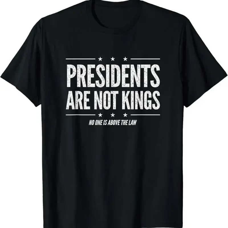 In America Presidents Are Not Kings No One Is Above The Law T Shirt S 5XL