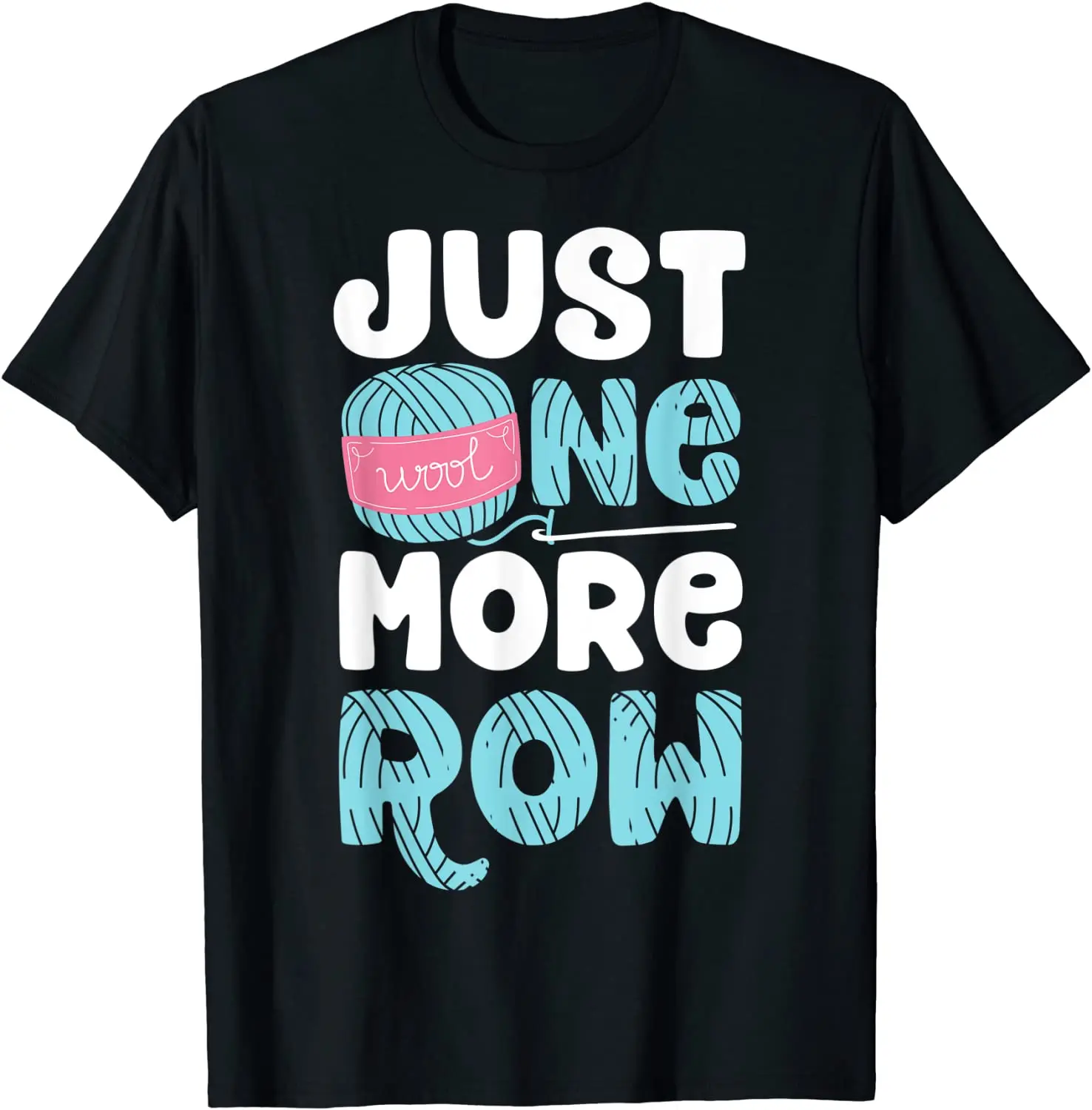 One More Row Funny Crochet Gifts Women Crocheting Yarn T-Shirt Design T Shirt for Students Cotton Tshirts Design Classic