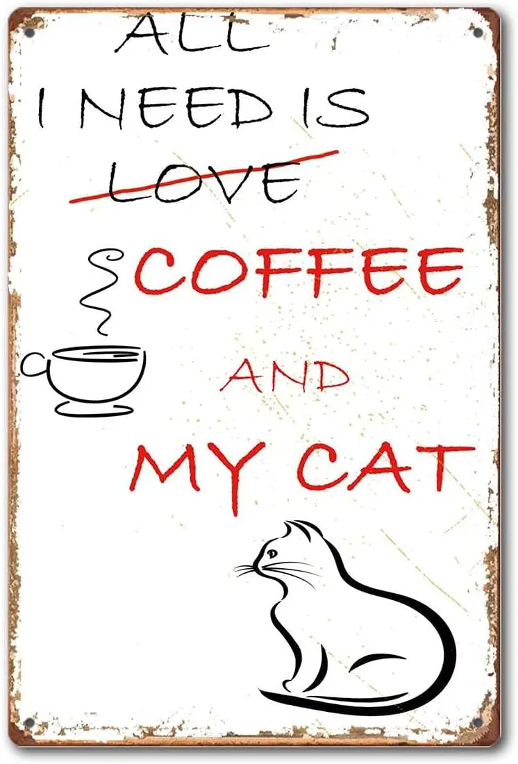 Все, что мне нужно, это кофе и кошка, настенное искусство, домашний декор, винтажный металлический жестяной знак, настенное искусство 8x12 дюймов