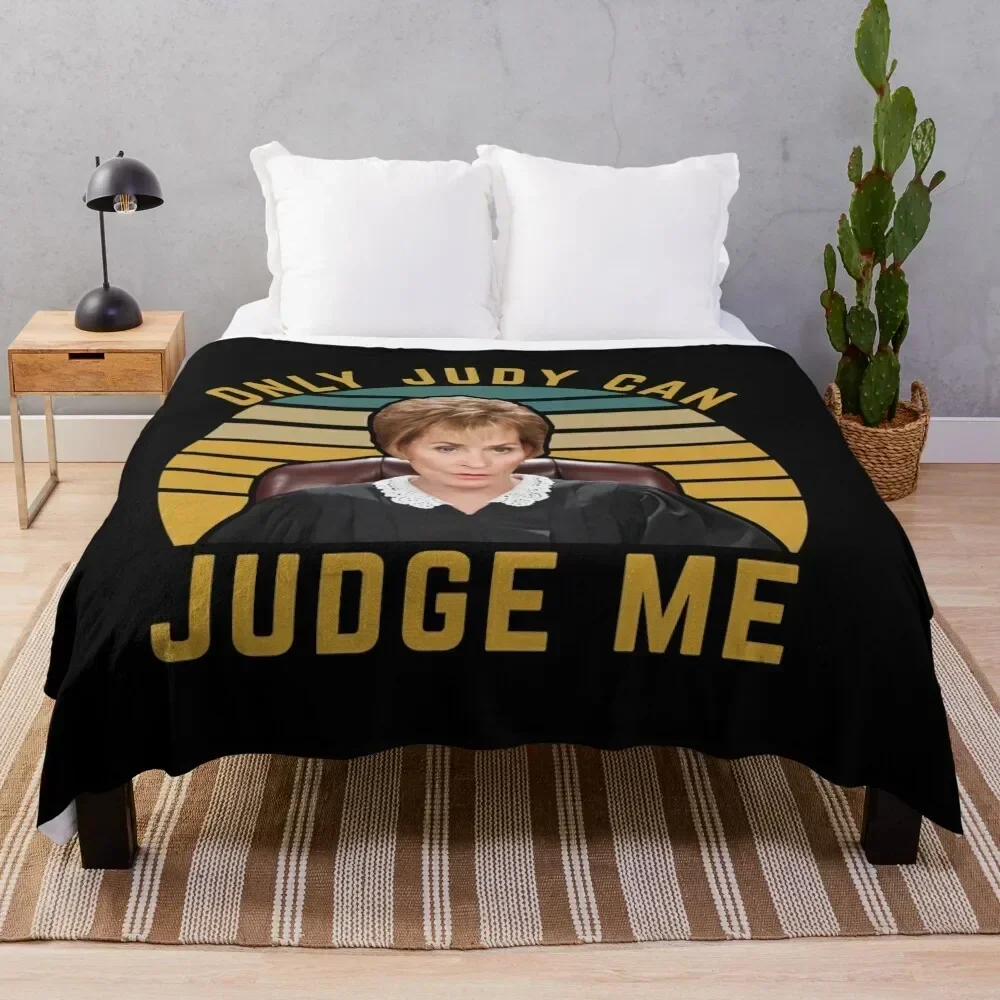 

Only Judy can judge me funny meme Throw Blanket All Weather Soft Throw Blanket for Sofa