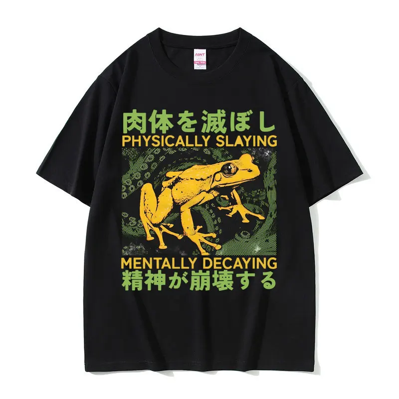 

Physically Slaying Mentally Decaying T Shirt Funny Japanese Style Frog Meme T-shirt Men Women Frogs Lover Casual O-collar Tshirt