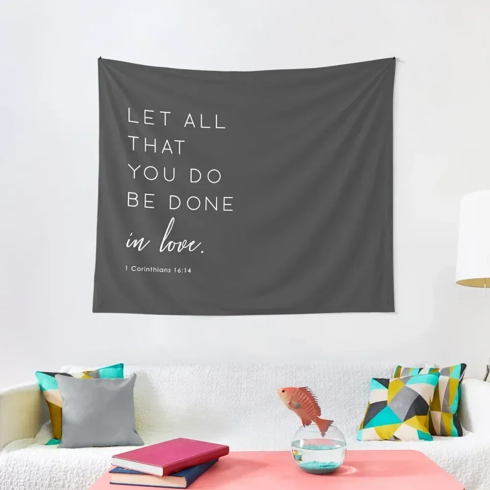 

Minimalist Bible Verse - 1 Corinthians 16:14 Tapestry Room Decoration Accessories Home Supplies Tapete For The Wall Tapestry