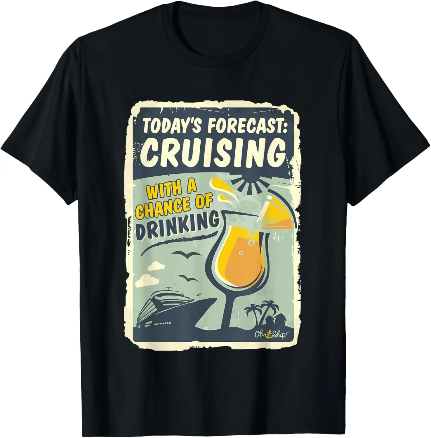 

Cruising Forecast Drinking Vacation Cruise Funny Graphic T-Shirt Soft Cotton Short Sleeve Tee